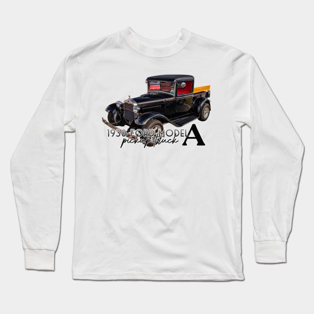 1930 Ford Model A Pickup Truck Long Sleeve T-Shirt by Gestalt Imagery